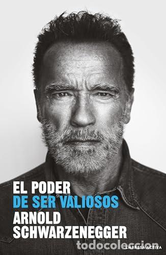 Libros: El poder de ser valiosos - SCHWARZENEGGER, ARNOLD