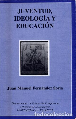 Libros: Juventud, ideolog&iacute;a y educaci&oacute;n - Juan Manuel Fern&aacute;ndez Soria
