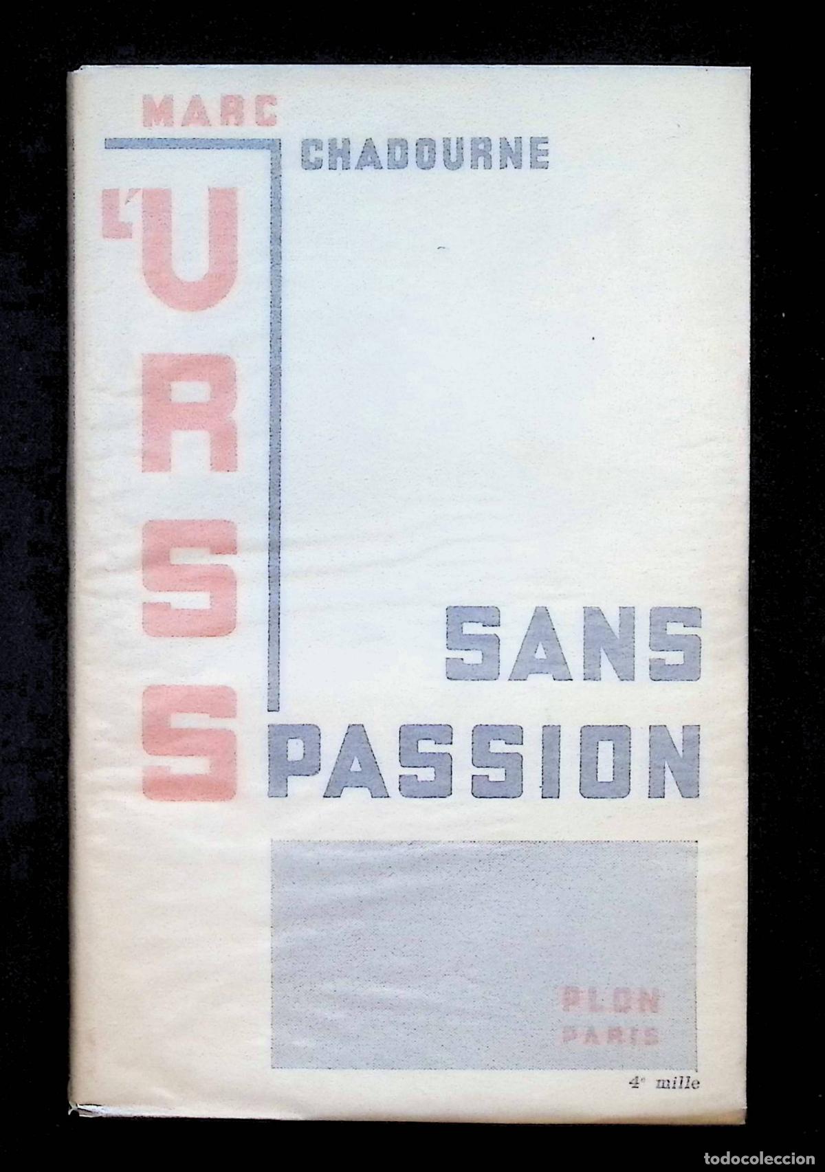 Libros: L'U.R.S.S. SANS PASSION. - CHADOURNE, Marc. Libr. Plon. Par&iacute;s, 1932. rusia