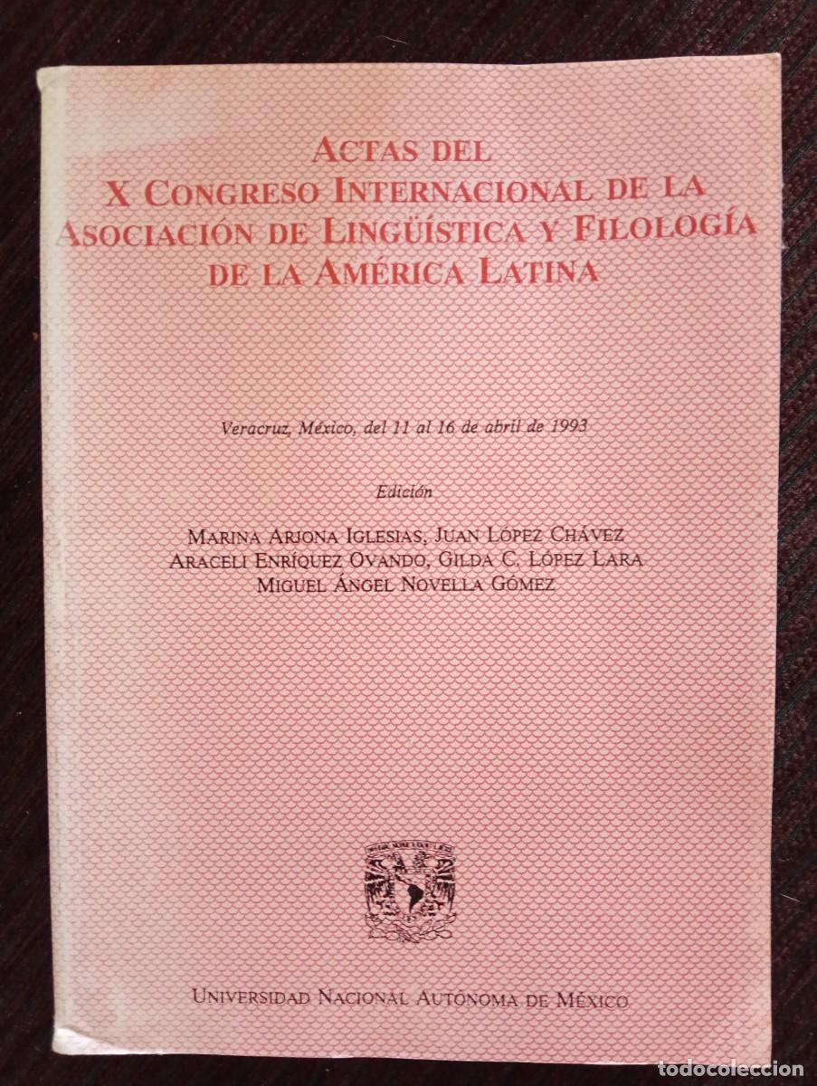 Libros: Actas del X Congreso Internacional de la Asociaci&oacute;n de Ling&uuml;&iacute;stica y Filolog&iacute;a de la Am&eacute;rica Latina