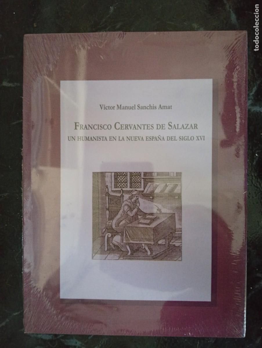 Libros: Victor Manuel Sanchis Amat. Francisco Cervantes de Salazar. Un humanista en la Nueva Espa&ntilde;a del Sigl
