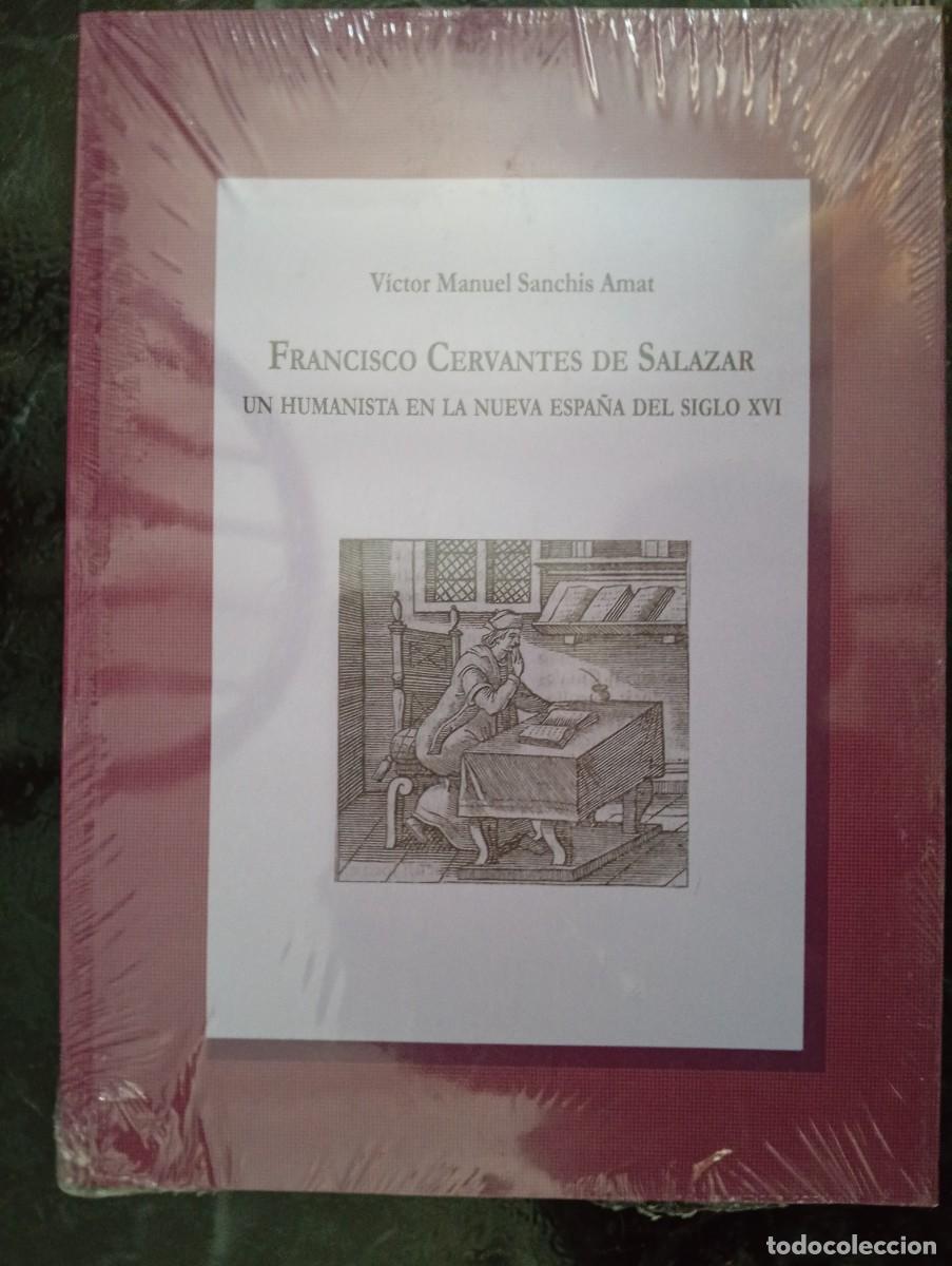 Libros: Victor Manuel Sanchis Amat. Francisco Cervantes de Salazar. Un humanista en la Nueva Espa&ntilde;a del Sigl
