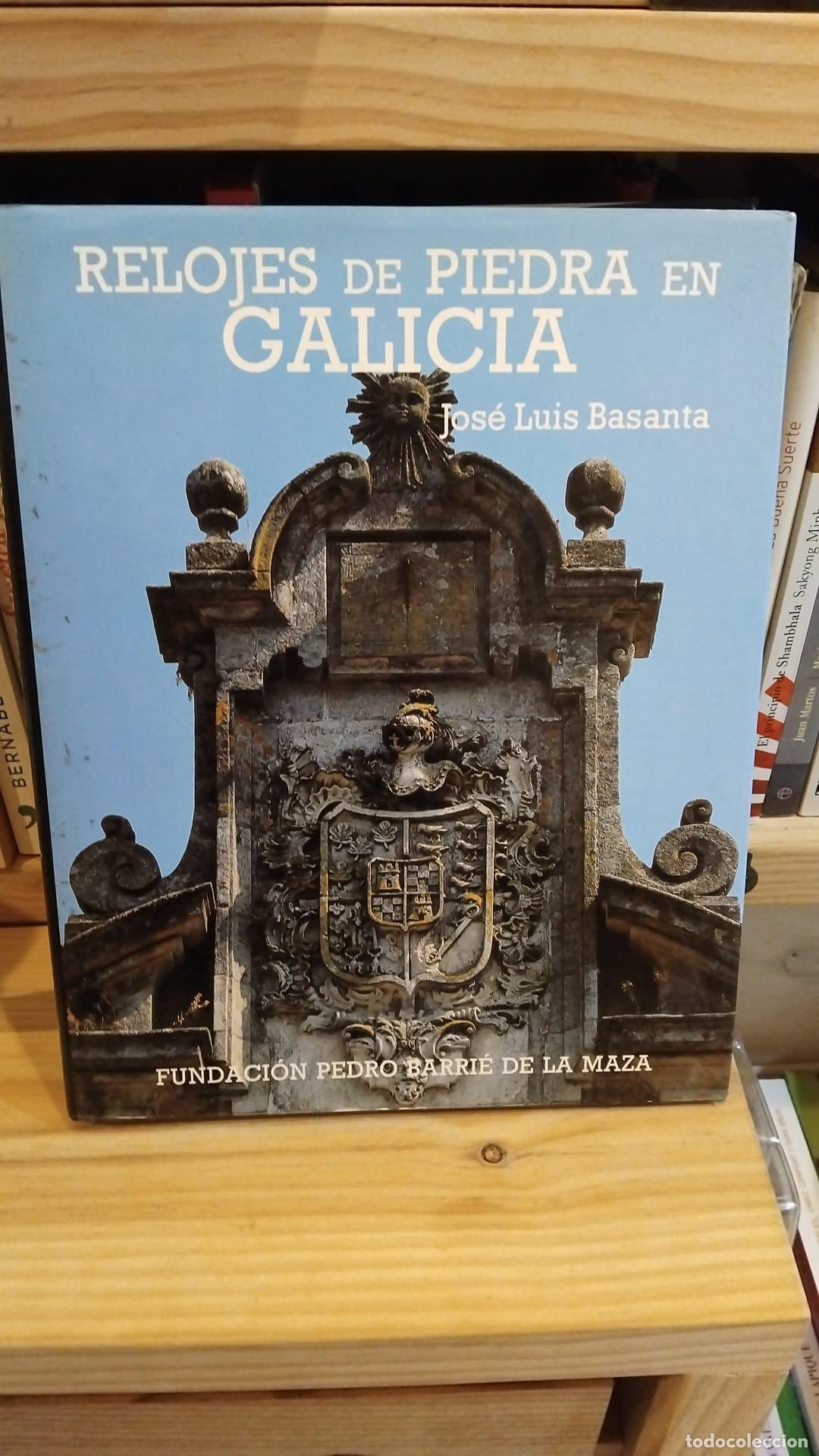Libros: Relojes de piedra en Galicia - Basanta, Jos&eacute; Luis