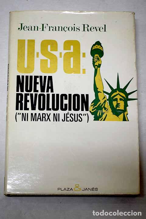 Libros: U.S.A. Nueva revoluci&oacute;n: [ ni Marx ni Jes&uacute;s ].- Revel, Jean-Francois