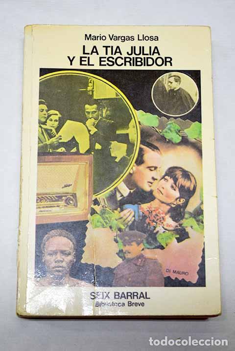 Libros: La t&iacute;a Julia y el escribidor.- Vargas Llosa, Mario