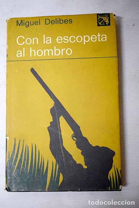 Livros em segunda m&atilde;o: Con la escopeta al hombro.- Delibes, Miguel
