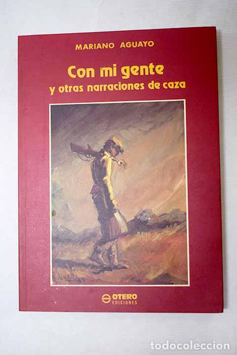 Libros: Con mi gente y otras narraciones de caza.- Aguayo, Mariano