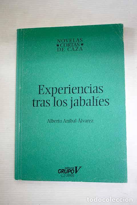 Libros: Experiencias tras los jabalies.- An&iacute;bal-&Aacute;lvarez, Alberto