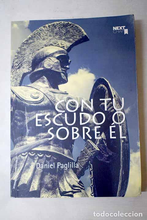 Libros: Con tu escudo o sobre &eacute;l.- Paglilla Ham, Daniel R.