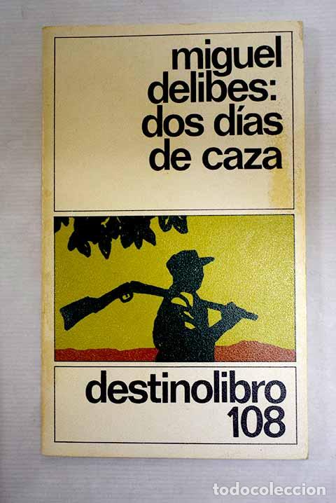 Libros: Dos d&iacute;as de caza: Delibes, Miguel.- Delibes, Miguel