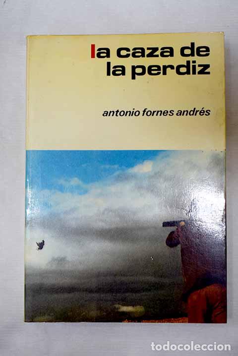 Libros: La caza de la perdiz.- Fornes Andr&eacute;s, Antonio