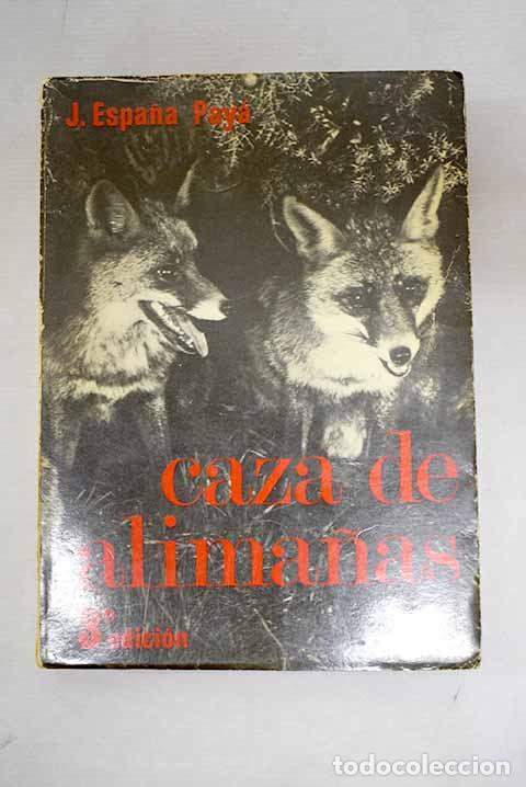 Libros: Caza de alima&ntilde;as: Las costumbres.- Espa&ntilde;a Pay&aacute;, Joaqu&iacute;n