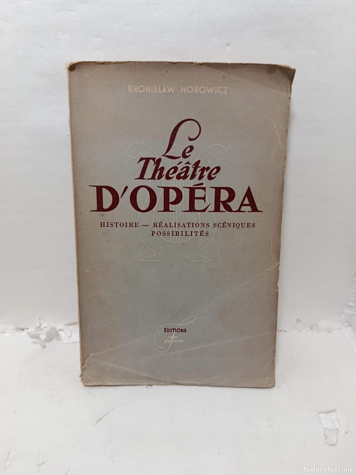 Livros em segunda m&atilde;o: LE TH&Eacute;&Acirc;TRE D'OP&Eacute;RA Histoire-Realisations sc&eacute;niques possibilit&eacute;s - Bronislaw Horowicz