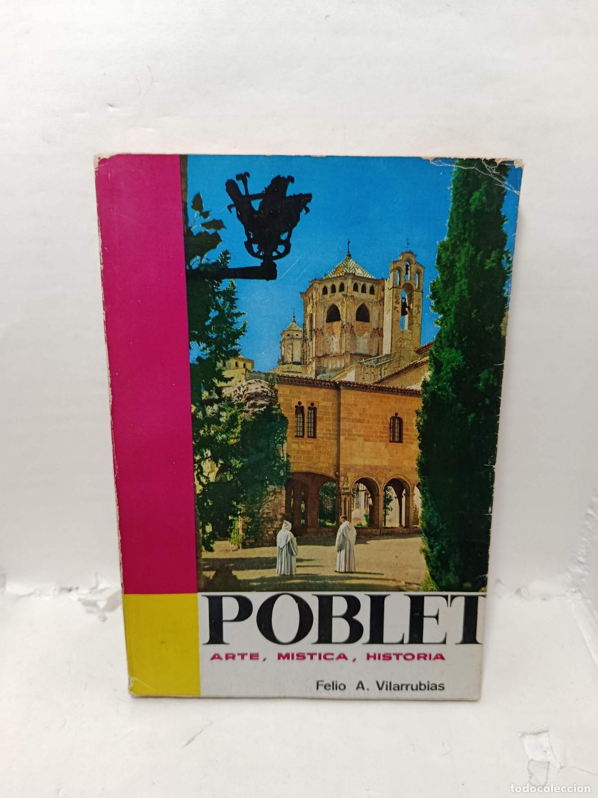 Livros em segunda m&atilde;o: POBLET. Arte, m&iacute;stica, historia. Monjes - Felio A. Vilarrubias