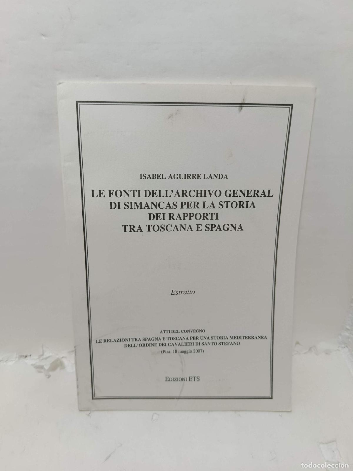 Livros em segunda m&atilde;o: LE FONTI DELL' ARCHIVO GENERAL DI SIMANCAS PER LA STORIA DEI RAPPORTI TRA TOSCANA E SPAGNA - Isabel