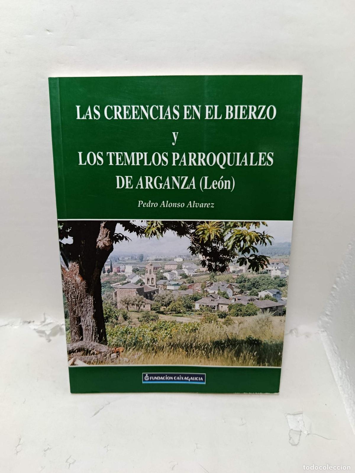 Livros em segunda m&atilde;o: LAS CREENCIAS EN EL BIERZO Y LOS TEMPLOS PARROQUIALES DE ARGANZA (LE&Oacute;N) - Pedro Alonso &Aacute;lvarez