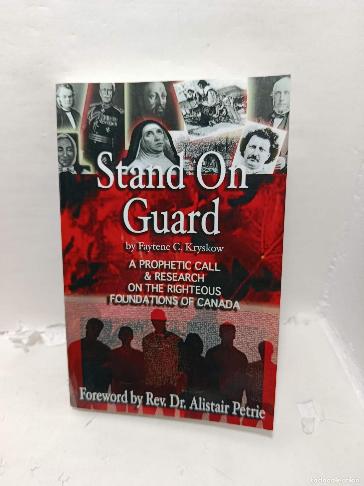 Livros em segunda m&atilde;o: STAND ON GUARD A prophetical call & research on the righteous foundations of Canada - ; Faytene Kry