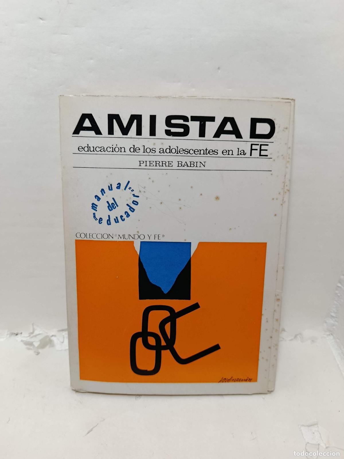 Livros em segunda m&atilde;o: AMISTAD. Educaci&oacute;n de los adolescentes en la fe. Manual del educador - Pierre Babin
