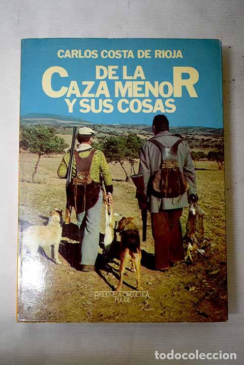 Libros: De la caza menor y sus cosas.- Costa de Rioja, Carlos