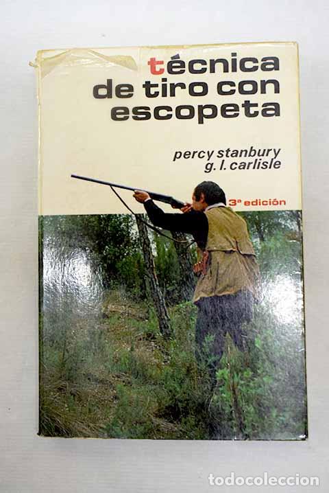 Libros: T&eacute;cnica de tiro con escopeta.- Stanbury, Percy