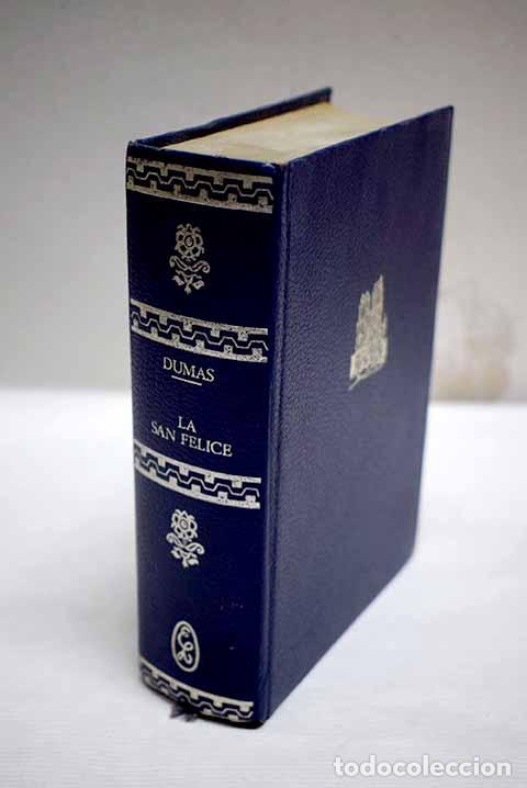Libros: La San Felice: Dumas, Alejandro.- Dumas, Alejandro