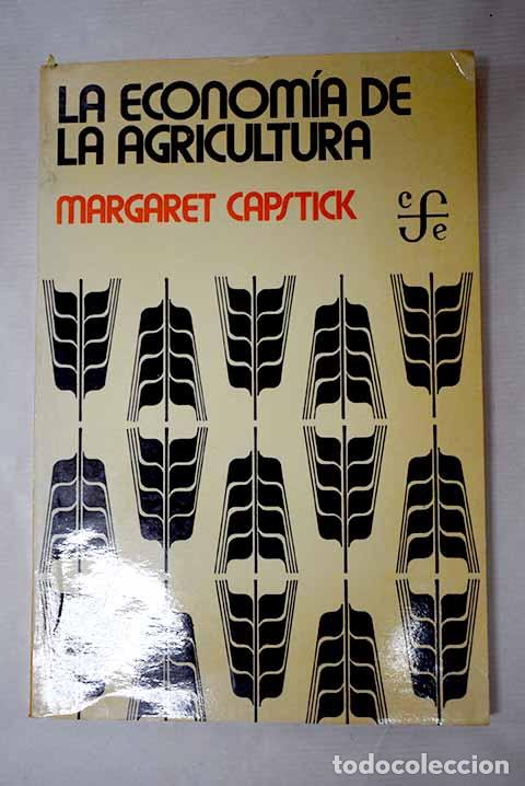 books: La econom&iacute;a de la agricultura.- Capstick, Margaret