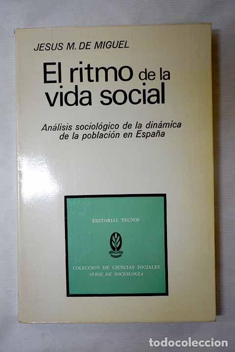 books: El ritmo de la vida social: An&aacute;lisis sociol&oacute;gico de la din&aacute;mica de la poblaci&oacute;n en Espa&ntilde;a