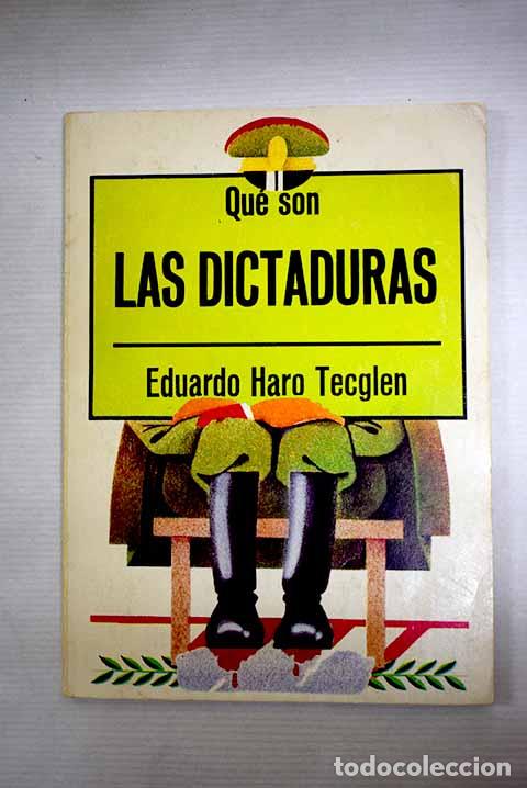 Libri di seconda mano: Qu&eacute; son las dictaduras.- Haro Tecglen, Eduardo