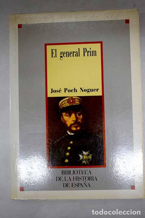 Libri di seconda mano: El General Prim: Poch Noguer, Jos&eacute;.- Poch Noguer, Jos&eacute;