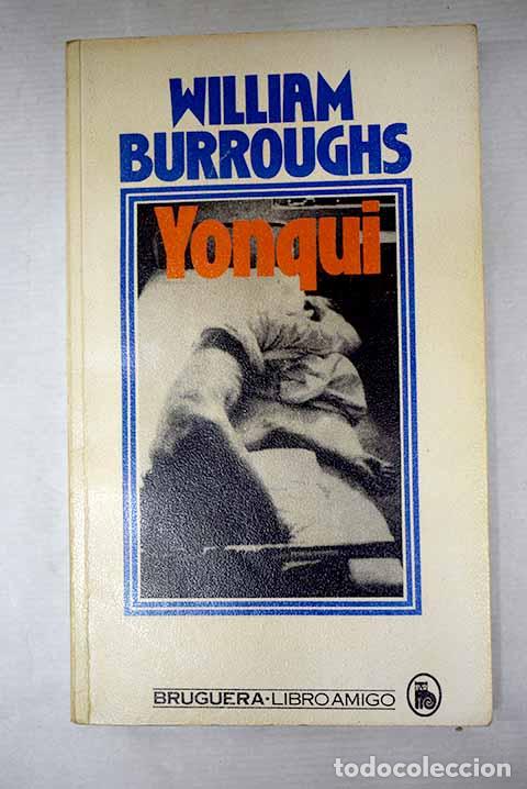Libri di seconda mano: Yonqui: Burroughs, William S..- Burroughs, William S.