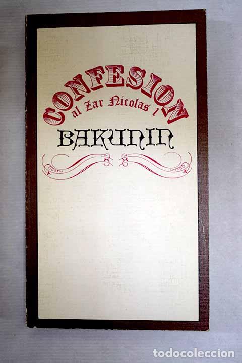 Libri di seconda mano: Confesi&oacute;n al zar Nicol&aacute;s I: carta de Bakunin al zar Alejandro II.- Bakunin, Mijail Aleksandrovich