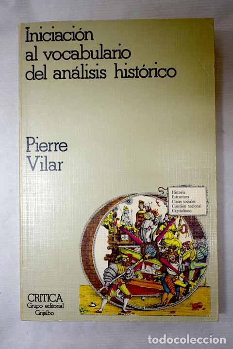 Libri di seconda mano: Iniciaci&oacute;n al vocabulario del an&aacute;lisis hist&oacute;rico.- Vilar, Pierre
