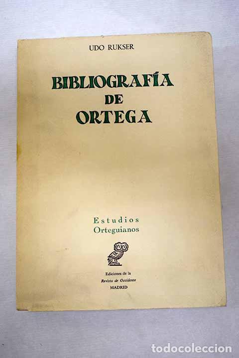 Libros: Bibliograf&iacute;a de Ortega.- Rukser, Udo