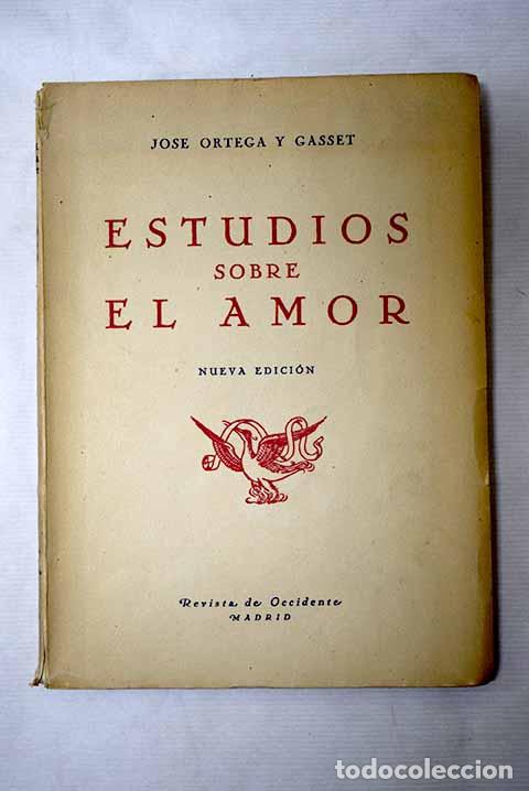 Libros: Estudios sobre el amor.- Ortega y Gasset, Jos&eacute;