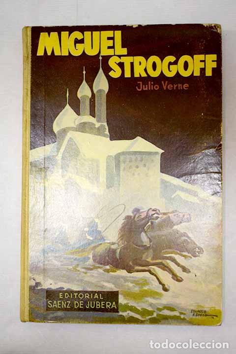 Libros: Miguel Strogoff: de Moscou &aacute; Irkustsk.- Verne, Julio