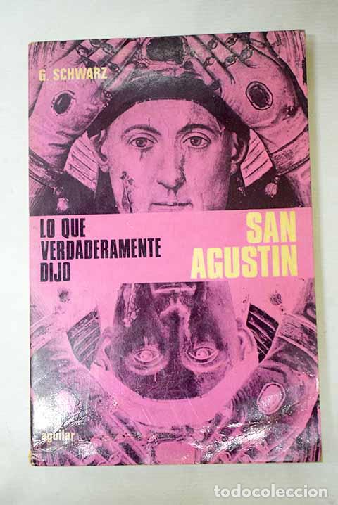 Libros: Lo que verdaderamente dijo San Agust&iacute;n.- Schwarz, Gerhard