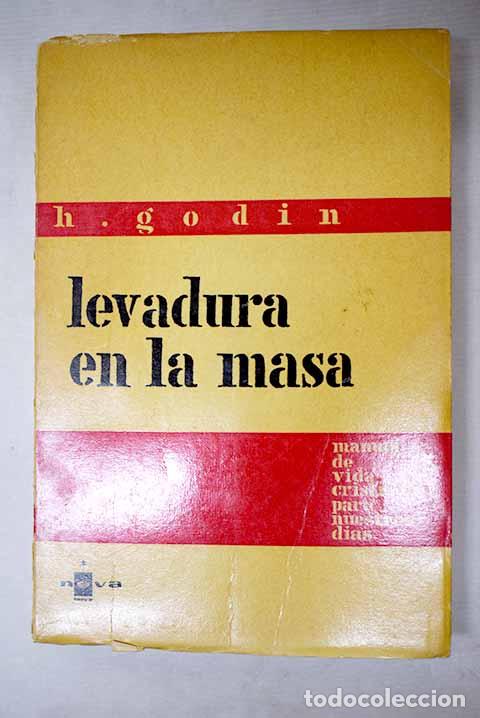 Libros: Levadura en la masa: Manual de vida cristiana para nuestros d&iacute;as.- Godin, Henri