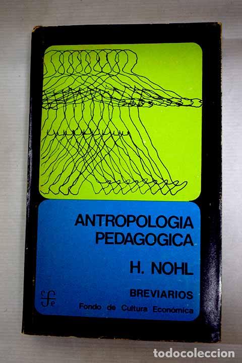 Libros: Antropolog&iacute;a pedag&oacute;gica.- Nohl, Herman