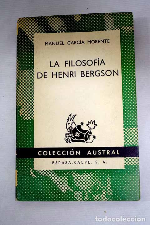 Libros: La filosof&iacute;a de Henri Bergson.- Garc&iacute;a Morente, Manuel