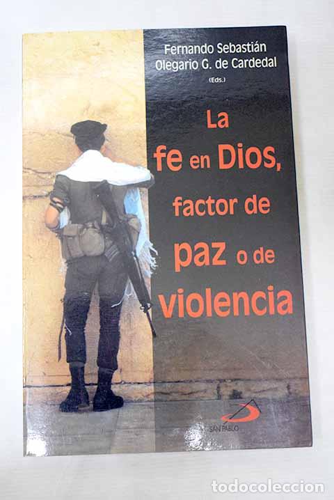 Libros: La fe en Dios, factor de paz o de violencia