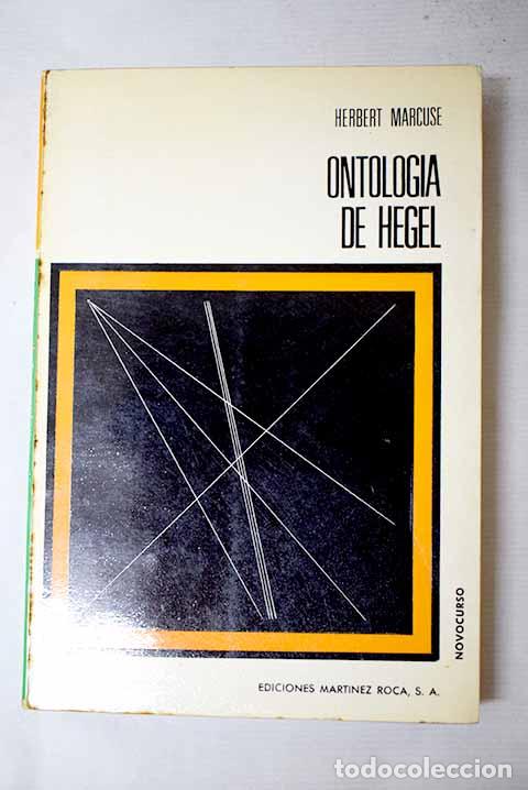 Libros: Ontolog&iacute;a de Hegel y teor&iacute;a de la historicidad.- Marcuse, Herbert