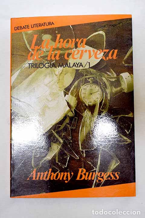 B&uuml;cher: La hora de la cerveza.- Burgess, Anthony