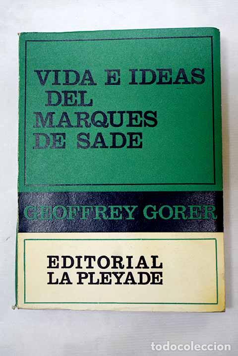 B&uuml;cher: Vida e ideas del marqu&eacute;s de Sade.- Gorer, Geoffrey