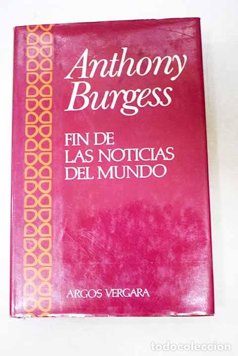 books: Fin de las noticias del mundo.- Burgess, Anthony