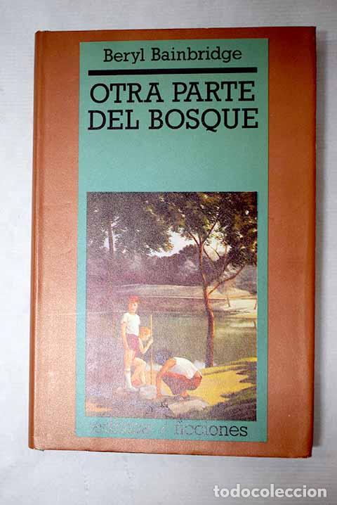 books: Otra parte del bosque.- Bainbridge, Beryl