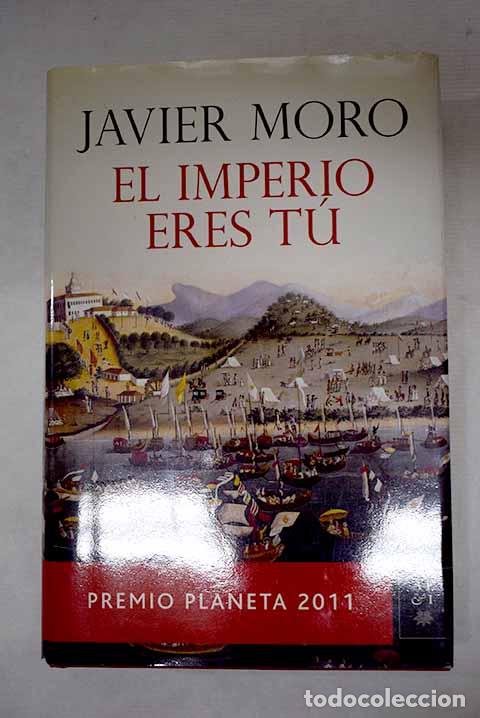 books: El imperio eres t&uacute;: Moro, Javier.- Moro, Javier