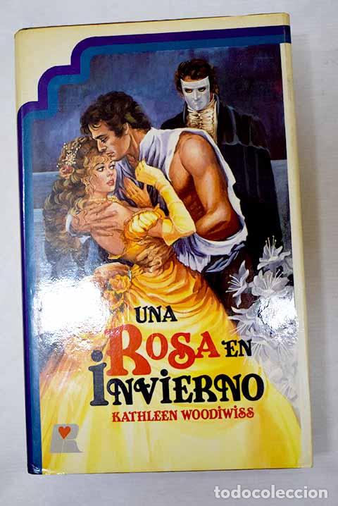 books: Una rosa en invierno.- Woodiwiss, Kathleen