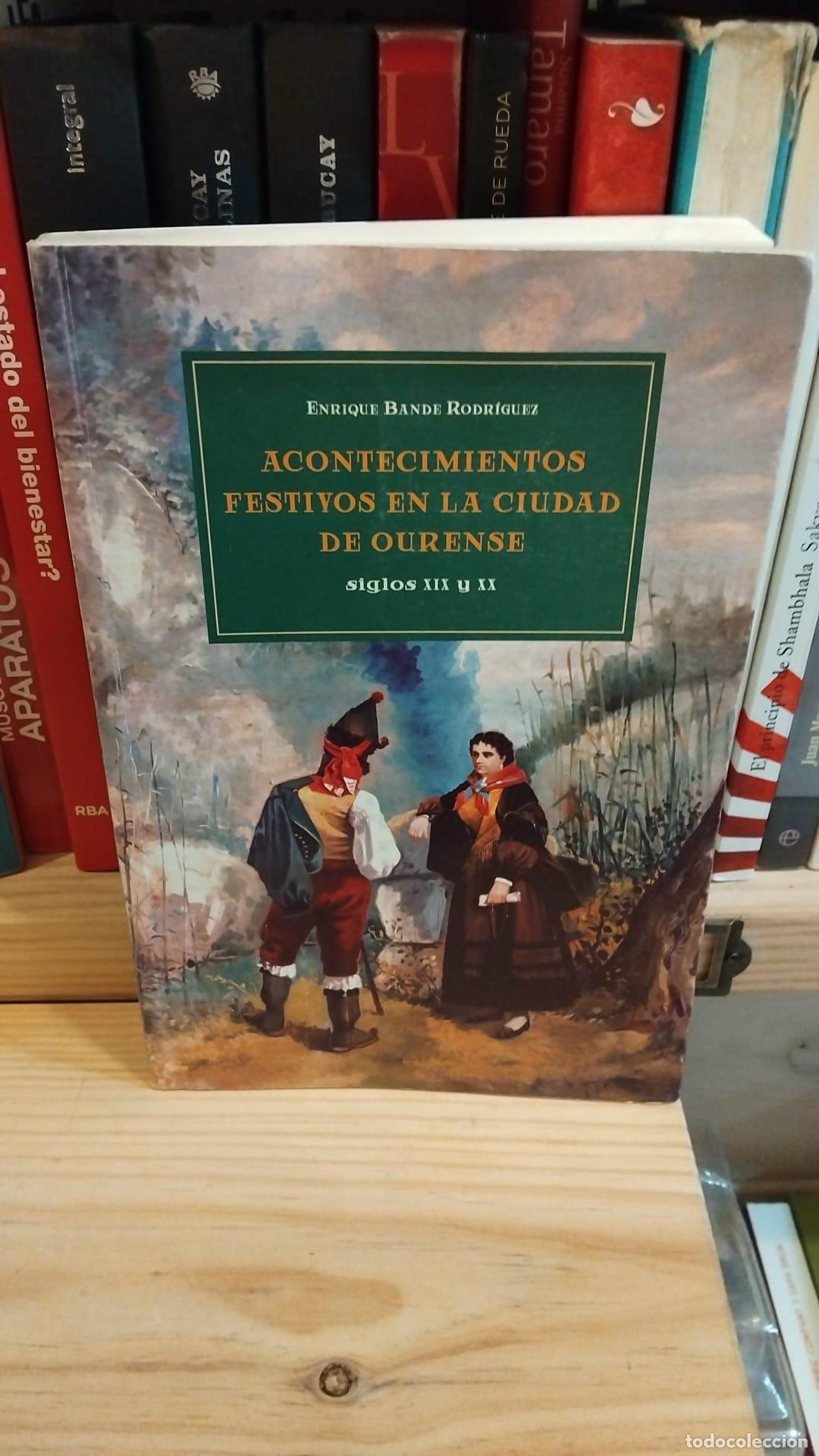 Libri di seconda mano: Acontecimientos festivos en la ciudad de Ourense, siglos XIX y XX -