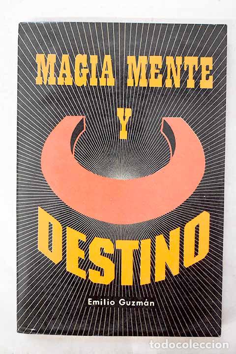 Libros: Magia mente y destino.- Guzman, Emilio