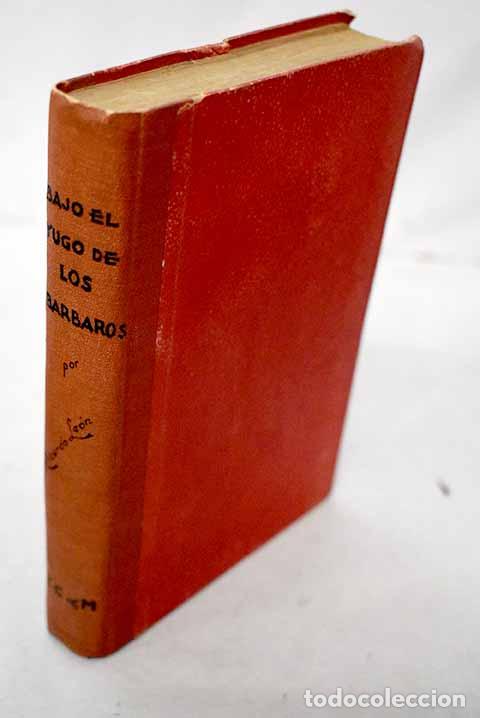 Libros: Bajo el yugo de los b&aacute;rbaros.- Le&oacute;n, Ricardo